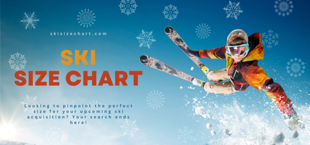 Ski Size Chart How To Choose Ski Length